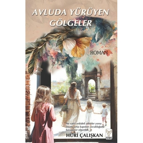 Avluda Yürüyen Gölgeler Huri Çalışkan