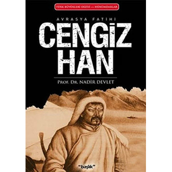 Avrasya Fatihi Cengiz Han Nadir Devlet