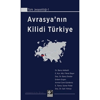 Avrasya’nın Kilidi Türkiye Erdem Ergen