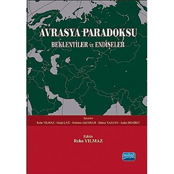 Avrasya Paradoksu Beklentiler Ve Endişeler-Sadat Demirci