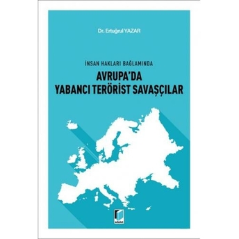 Avrupa'Da Yabancı Terörist Savaşçılar Ertuğrul Yazar