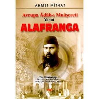 Avrupa Adab-I Muaşeretiyahut Alafranga Ahmet Mithat Efendi