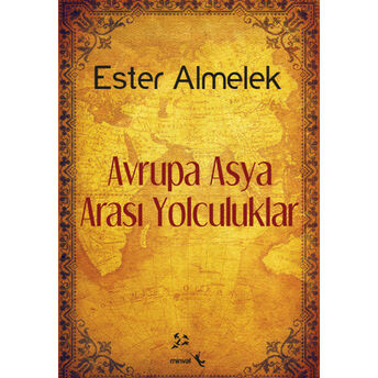 Avrupa Asya Arası Yolculuklar Ester Almelek