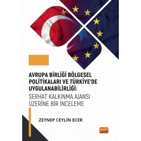 Avrupa Birliäÿi Bã¶Lgesel Politikalarä± Ve Tã¼Rkiyeâ€™De Uygulanabilirliäÿi: Serhat Kalkä±Nma Ajansä± Ãœzerine Bir Ä°Nceleme