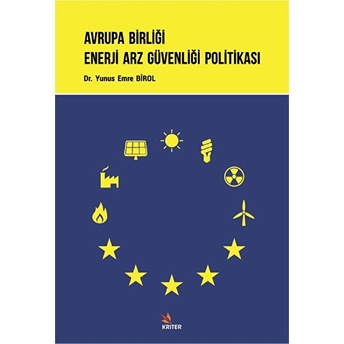 Avrupa Birliği Enerji Arz Güvenliği Politikası Dr. Yunus Emre Birol