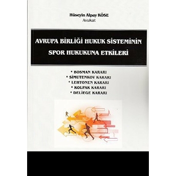 Avrupa Birliği Hukuk Sisteminin Spor Hukukuna Etkileri-Hüseyin Alpay Köse