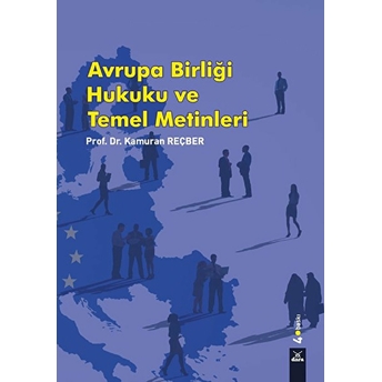 Avrupa Birliği Hukuku Ve Temel Metinleri