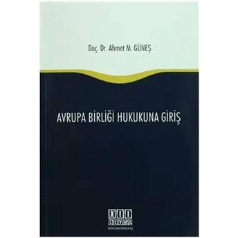 Avrupa Birliği Hukukuna Giriş Ahmet M. Güneş