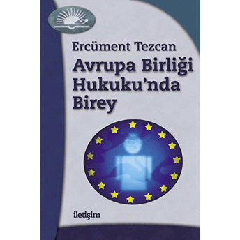 Avrupa Birliği Hukuku'nda Birey-Ercüment Tezcan