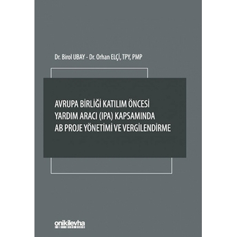 Avrupa Birliği Katılım Öncesi Yardım Aracı (Ipa) Kapsamında Ab Proje Yönetimi Ve Vergilendirme - Orhan Elçi