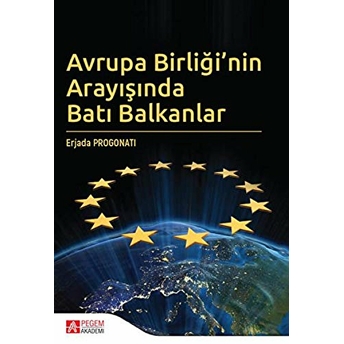 Avrupa Birliği’nin Arayışında Batı Balkanlar Erjada Progonati