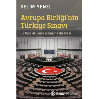 Avrupa Birliği’nin Türkiye Sınavı Selim Yenel