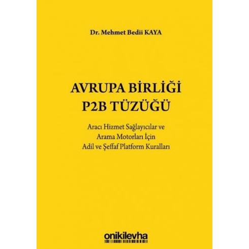 Avrupa Birliği P2B Tüzüğü: Aracı Hizmet Sağlayıcılar Ve Arama Motorları Için Adil Ve Şeffaf Platform Kuralları