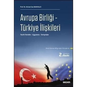 Avrupa Birliği Türkiye Ilişkileri Ahmet Can Bakkalcı