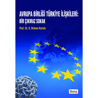 Avrupa Birliği Türkiye Ilişkileri: Bir Çıkmaz Sokak Rıdvan Karluk