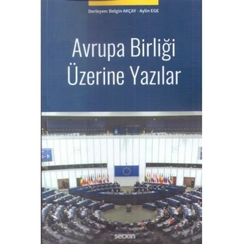 Avrupa Birliği Üzerine Yazılar Belgin Akçay