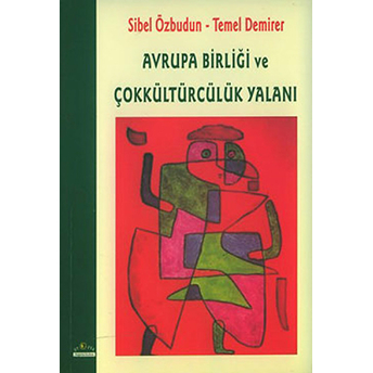 Avrupa Birliği Ve Çokkültürcülük Yalanı Sibel Özbudun