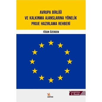 Avrupa Birliği Ve Kalkınma Ajanslarına Yönelik Proje Hazırlama Rehberi Füsun Özerdem