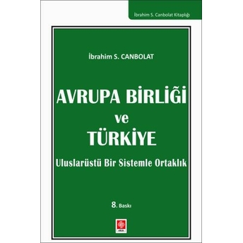 Avrupa Birliği Ve Türkiye Ibrahim S. Canbolat