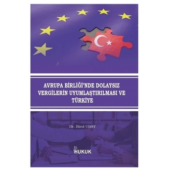 Avrupa Birliğinde Dolaysız Vergilerin Uyumlaştırılması Ve Türkiye Birol Ubay