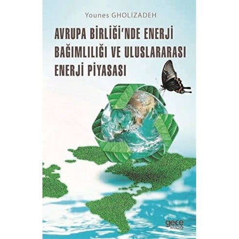 Avrupa Birliği'nde Enerji Bağımlılığı Ve Uluslararası Enerji Piyasası - Younes Gholizadeh