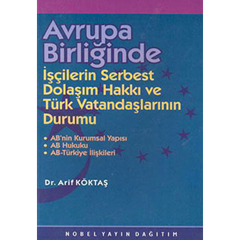 Avrupa Birliğinde Işçilerin Serbest Dolaşım Hakkı Ve Türk Vatandaşlarının Durumu