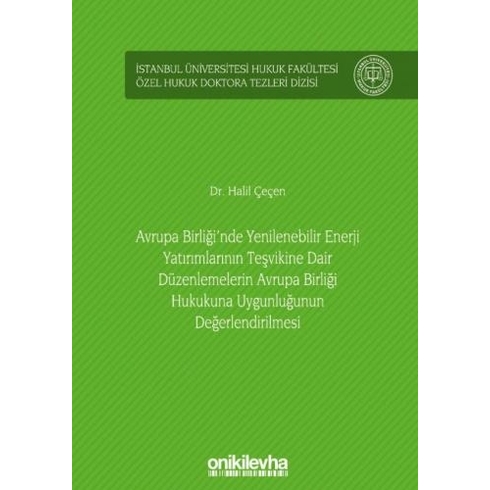 Avrupa Birliği'nde Yenilenebilir Enerji Yatırımlarının Teşvikinoktora Tezleri Dizisi No: 35