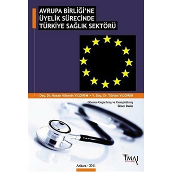 Avrupa Birliği'ne Üyelik Sürecinde Türkiye Sağlık Sektörü-Türkan Yıldırım