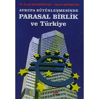 Avrupa Bütünleşmesinde Parasal Birlik Ve Türkiye