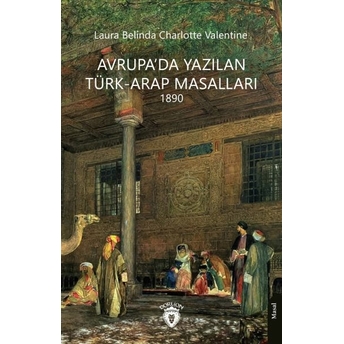 Avrupa’da Yazılan Türk-Arap Masalları Laura Belinda Charlotte Valentine