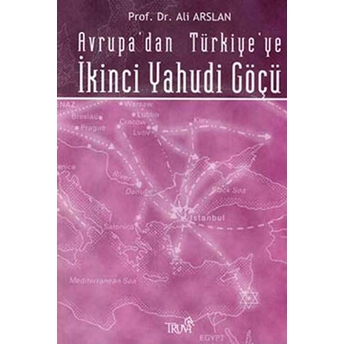 Avrupa’dan Türkiye’ye Ikinci Yahudi Göçü Ali Arslan