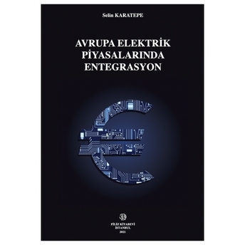 Avrupa Elektrik Piyasalarında Entegrasyon Selin Karatepe