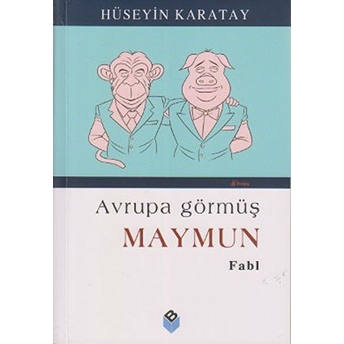 Avrupa Görmüş Maymun Hüseyin Karatay