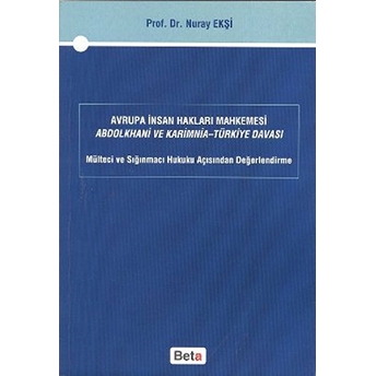 Avrupa Insan Hakları Mahkemesi Abdolkhani Ve Karimnia- Türkiye Davası - Nuray Ekşi