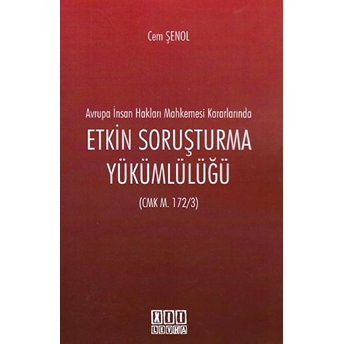 Avrupa Insan Hakları Mahkemesi Kararlarında Etkin Soruşturma Yükümlülüğü (Cmk M. 172/3)