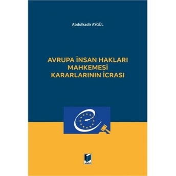 Avrupa Insan Hakları Mahkemesi Kararlarının Icrası Abdulkadir Aygül