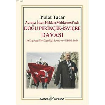 Avrupa Insan Hakları Mahkemesi’nde Doğu Perinçek - Isviçre Davası Pulat Tacar