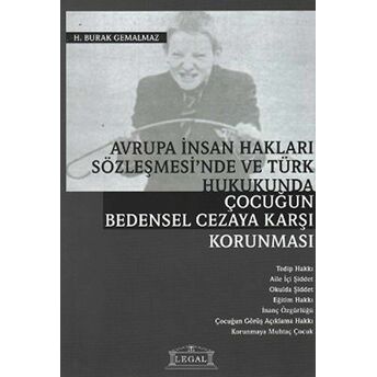 Avrupa Insan Hakları Sözleşmesi’nde Ve Türk Hukukunda Çocuğun Bedensel Cezaya Karşı Korunması H. Burak Gemalmaz