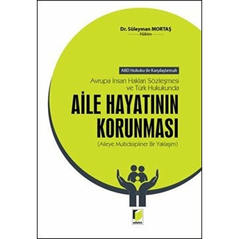 Avrupa Insan Hakları Sözleşmesi Ve Türk Hukukunda Aile Hayatının Korunması