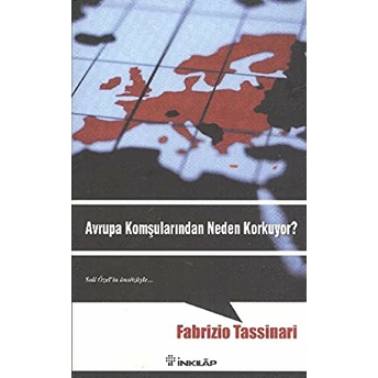 Avrupa Komşularından Neden Korkuyor? Fabrizio Tassinari