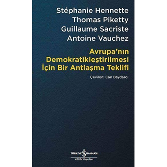 Avrupa’nın Demokratikleştirilmesi Için Bir Antlaşma Teklifi Thomas Piketty