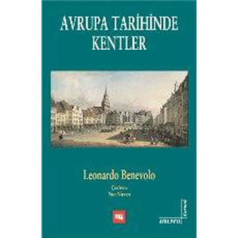 Avrupa Tarihinde Kentler Leonardo Benevolo