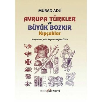 Avrupa Türkler Ve Büyük Bozkır Kıpçaklar Murad Adji