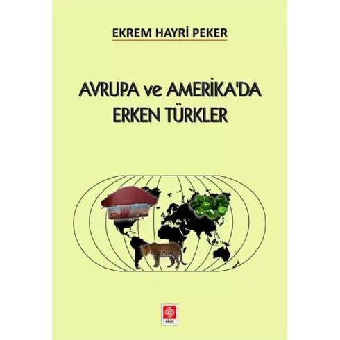 Avrupa Ve Amerika'Da Erken Türkler Ekrem Hayri Peker