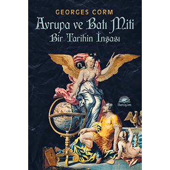 Avrupa Ve Batı Miti Bir Tarihin Inşası Georges Corm