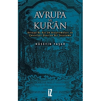 Avrupa Ve Kur'an - Avrupa’da Kur’an Araştırmaları Ve Çevirileri Üzerine Bir Inceleme Hüseyin Yaşar