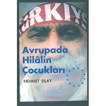 Avrupada Hilalin Çocukları Mehmet Sılay