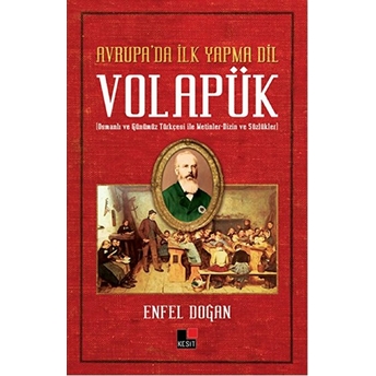 Avrupa'da Ilk Yapma Dil Volapük Enfel Doğan