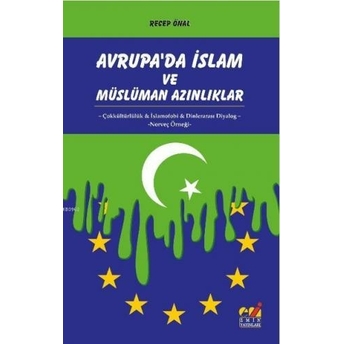 Avrupa'da Islam Ve Müslüman Azınlıklar; Çokkültürlülük & Islamofobi & Dinlerarası Diyalog (Norveç Örneği)Çokkültürlülük &Amp Recep Önal