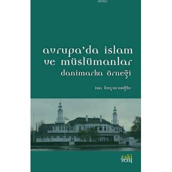 Avrupa'da Islam Ve Müslümanlar; Danimarka Örneğidanimarka Örneği Isa Kuyucuoğlu